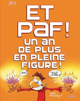 Couverture de la BD Et Paf ! un an de plus en pleine figure - Petit format de Jim - Editions Soleil