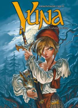 Couverture de la BD Yuna T01 - La Prophétie de Winog de Jacques lamontagne - Editions Soleil