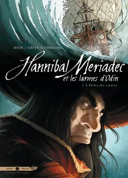 Couverture de la BD Hannibal Meriadec et les larmes d'Odin T01 de Jean-luc istin - Editions Soleil
