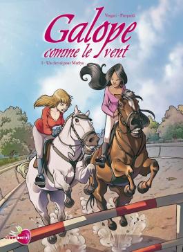 Couverture de la BD Galope comme le vent T01 - Un cheval pour Maëlys de Luana vergari - Editions Soleil