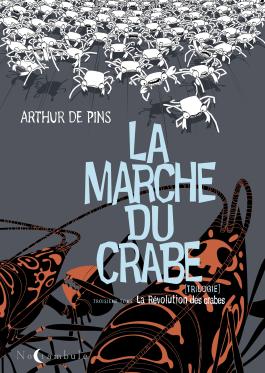 Couverture de la BD La Marche du crabe T03 - La Révolte des crabes de Arthur de pins - Editions Soleil