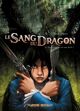 Couverture de la BD Le Sang du dragon T08 - Une promesse est une dette ! de Jean-luc istin - Editions Soleil