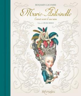 Couverture de la BD Marie-Antoinette de Benjamin lacombe - Editions Soleil
