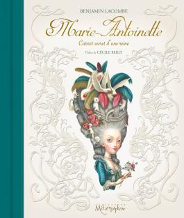 Couverture de la BD Marie-Antoinette de Benjamin lacombe - Editions Soleil