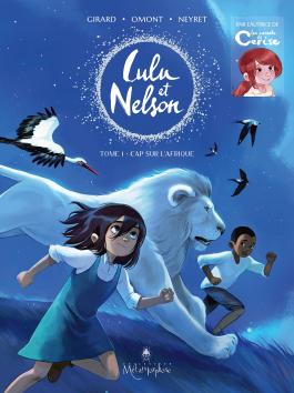 Couverture de la BD Lulu & Nelson - tome 1 Cap sur l'Afrique de Charlotte girard - Editions Soleil
