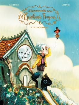 Couverture de la BD L'Épouvantable peur d'Épiphanie Frayeur T02 de Séverine gauthier - Editions Soleil