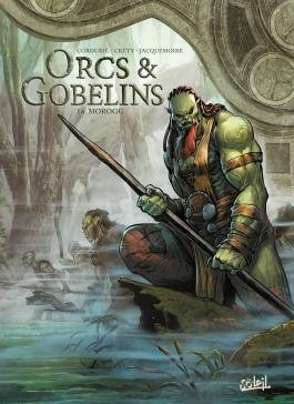 Couverture du Tome 16 de la BD Orcs et Gobelins "Morogg" - Editions Soleil