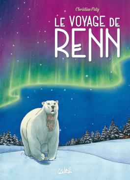 Couverture de la BD Le Voyage de Renn de Christian paty - Editions Soleil