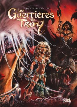 Couverture de la BD Les Guerrières de Troy Intégrale de Christophe arleston - Editions Soleil