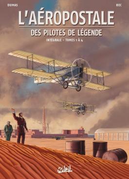 Couverture de la BD L'Aéropostale - Des Pilotes de légende - Intégrale T01 à T04 de Christophe bec - Editions Soleil