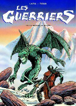 Couverture de la BD Les Guerriers T06 - Les Maîtres de Kelhin de Dominique latil - Editions Soleil