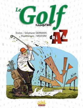 Couverture de la BD Le Golf illustré de A à Z de - Editions Soleil