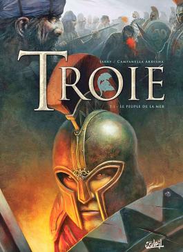 Couverture de la BD Troie T01 - Le Peuple de la mer de Nicolas jarry - Editions Soleil
