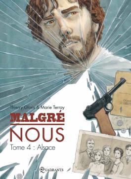Couverture du Tome 4 de la BD Malgré nous : Alsace de Thierry Gloris et Marie Terray - Editions Soleil