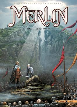 Couverture de la BD Merlin T11 - Le Roi Arthur de Jean-luc istin - Editions Soleil