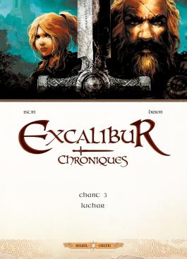 Couverture de la BD Excalibur - Chroniques T03 - Luchar de Jean-luc istin - Editions Soleil