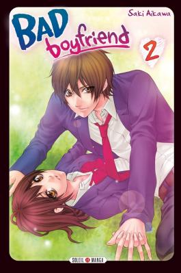 Couverture du Manga Bad Boyfriend T02 de Saki aikawa - Editions Soleil