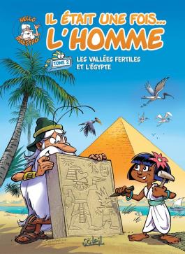 Couverture de la Jeunesse Il était une fois l'homme - tome 02 Les vallées fertiles et l'Egypte de Jean-charles gaudin - Editions Soleil