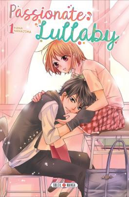 Couverture du Manga Passionate Lullaby T01 de Kana nanajima - Editions Soleil