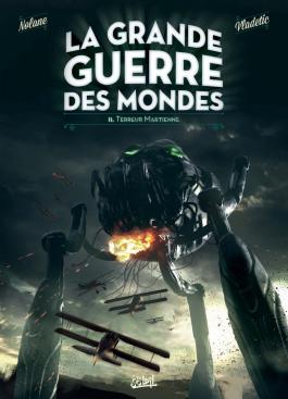 Couverture de la BD La Grande guerre des mondes T02 - Terreur martienne de Richard d. nolane - Editions Soleil