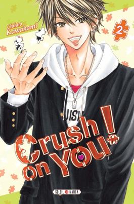 Couverture du Manga Crush on You ! T02 de Chihiro kawakami - Editions Soleil