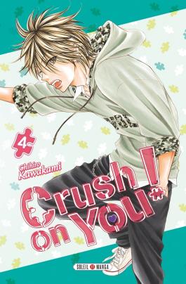 Couverture du Manga Crush on You ! T04 de Chihiro kawakami - Editions Soleil