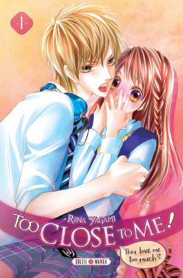 Couverture du Manga Too Close to Me ! T01 de Rina yagami - Editions Soleil