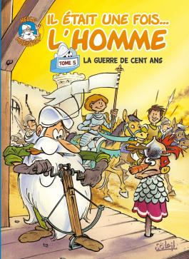 Couverture de la Jeunesse Il était une fois l'homme T05 - La Guerre de cent ans de Jean-charles gaudin - Editions Soleil