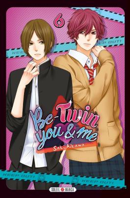 Couverture du Manga Be-Twin you and me T06 de Saki aikawa - Editions Soleil