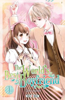 Couverture du Manga The World's Best Boyfriend T01 de Umi ayase - Editions Soleil