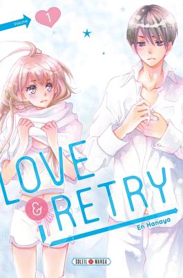 Couverture du Manga Love and Retry T01 de En hanaya - Editions Soleil