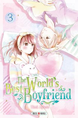 Couverture du Manga The World's Best Boyfriend T03 de Umi ayase - Editions Soleil
