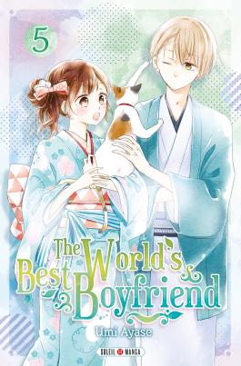 Couverture du Manga World's Best Boyfriend T05 de Umi ayase - Editions Soleil