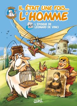 Couverture de la Jeunesse Il était une fois l'homme T06 - L'Époque de Léonard de Vinci de Jean-charles gaudin - Editions Soleil