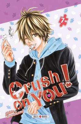 Couverture du Manga Crush on You ! T07 de Chihiro kawakami - Editions Soleil