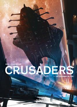 Couverture de la BD Crusaders T01 - La Colonne de fer de Christophe bec - Editions Soleil