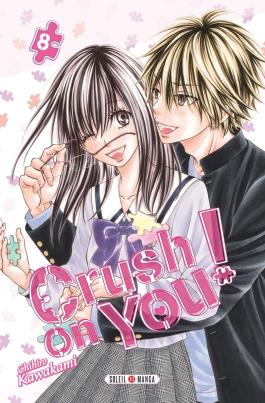Couverture du Manga Crush on You ! T08 de Chihiro kawakami - Editions Soleil