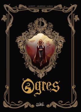 Couverture de la BD Ogres - Intégrale T01 à T03 de Audrey alwett - Editions Soleil