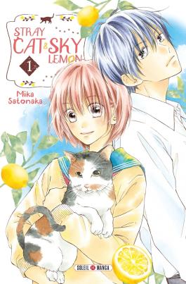 Couverture du Manga Stray Cat and Sky Lemon T01 de Mika satonaka - Editions Soleil