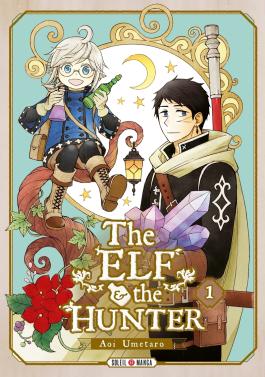Couverture du Manga The Elf and the Hunter T01 de Umetaro aoi - Editions Soleil