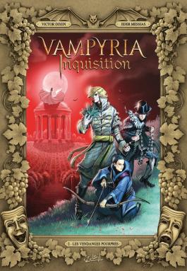 Couverture de la BD Vampyria Inquisition T02 - Les Vendanges pourpres de Victor dixen - Editions Soleil
