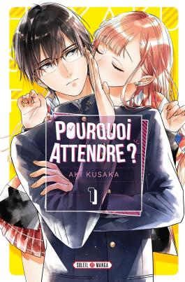 Couverture du Manga Pourquoi Attendre T01 de Aki kusaka - Editions Soleil