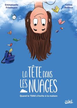 Couverture de la BD La Tête dans les nuages de Emmanuelle friedmann - Editions Soleil
