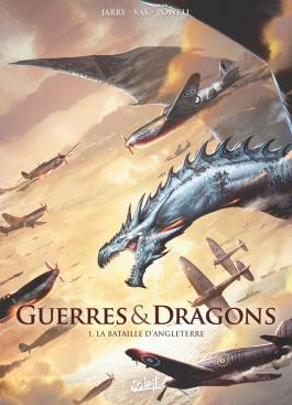 Couverture de la BD GUERRES ET DRAGONS - Tome 01 LA BATAILLE D ANGLETERRE de Nicolas jarry - Editions Soleil