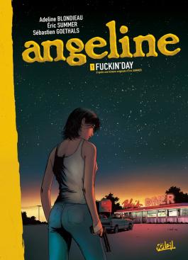Couverture de la BD Angeline T01 - Fuckin Day de Adeline blondieau - Editions Soleil